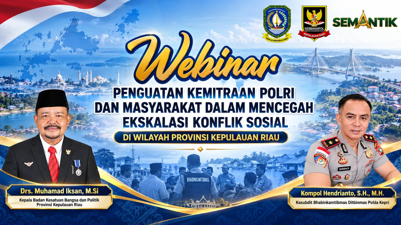 Foto kegiatan Webinar “Penguatan Kemitraan Polri dan Masyarakat Dalam Mencegah Ekskalasi Konflik Sosial di Wilayah Provinsi Kepulauan Riau”